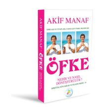 Öfke Nedir ve Nasıl Dönüştürülür? - Akif Manaf