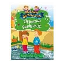 Öfkemizi Yeniyoruz - Hadisleri Öğreniyorum - Nursen Şirin