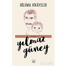 OĞLUMA HIKAYELER - YILMAZ GÜNEY