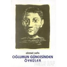 Oğlumun Güncesinden Öyküler - Ahmet Sefa