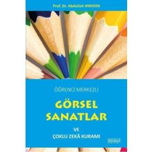 Öğrenci Merkezli Görsel Sanatlar ve Çoklu Zeka Kuramı - Abdullah Ayaydın