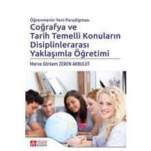 Öğrenmenin Yeni Paradigması Coğrafya ve Tarih Temelli Konuların Disiplinlerarası Yaklaşımla Öğretimi - Pegem Akademi Yayıncılık