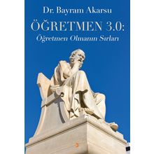 Öğretmen 3.0 Öğretmen Olmanın Sırları - Prof. Dr. Bayram Akarsu