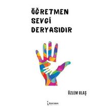 Öğretmen Sevgi Deryasıdır - Özlem Ulaş