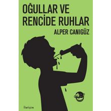 Oğullar ve Rencide Ruhlar - Alper Canıgüz