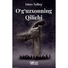 O'g'uzxonning Qilichi - Islom Xolboy - Gülnar Yayınları