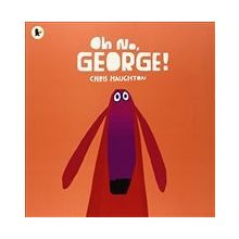 Oh No George - Walker Books