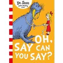 Oh Say Can You Say - Dr. Seuss