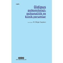 Oidipus Psikomitoloji Psikanalitik ve Klinik Yorumlar - M. Bilgin Saydam