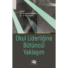 Okul Liderliğine Bütüncül Yaklaşım - Kolektif