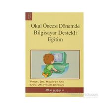 OKUL ÖNCESİ DÖNEMDE BILGISAYAR DESTEKLI EĞİTİM - MEZIYET ARI