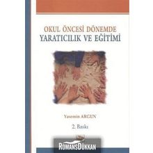 Okul Öncesi Dönemde Yaratıcılık ve Eğitimi Yasemin Argun Anı Yayınları