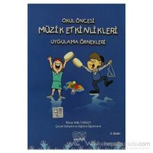 Okul Öncesi Müzik Etkinlikleri Uygulama Örnekleri - İlknur Anıl Turgut
