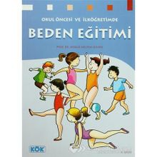 Okul Öncesi ve İlköğretimde Beden Eğitimi - Nergiz Güven