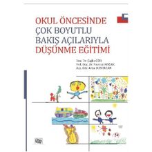 Okul Öncesinde Çok Boyutlu Bakış Açılarıyla Düşünme Eğitimi - Arzu Demircan Yrd. Doç. Dr. Nurcan Koçak Çağla Gür Nurcan Koçak