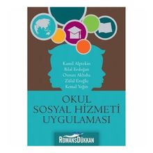 Okul Sosyal Hizmeti Uygulaması - Bilal Erdoğan,Kamil Alptekin,Kemal Yeğin,Osman Akbaba,Zülal Eroğlu