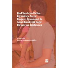 Okul Sporlarına Katılan Öğrencilerin Sosyal Duygusal Öğrenmeleri ile Temel Demokratik Değer Düzeylerinin İncelenmesi - Metin Tan Filiz Fatma Çolakoğlu