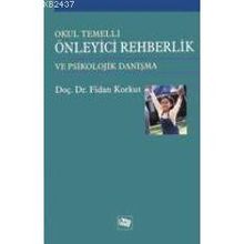 OKUL TEMELLI ÖNLEYİCİ REHBERLIK VE PSIKOLOJIK DANIŞMA - FIDAN KORKUT
