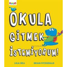Okula Gitmek İstemiyorum - Lula Bell