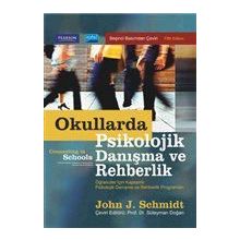 Okullarda Psikolojik Danışma ve Rehberlik - John J. Schmidt Süleyman Doğan