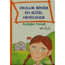OKULUM BENIM EN GÜZEL HEYECANIM - AYDOĞAN YAVAŞLI