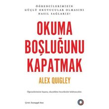 Okuma Boşluğunu Kapatmak - Alex Quigley