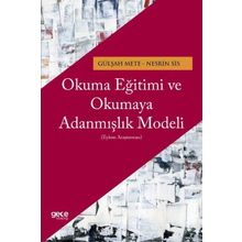 Okuma Eğitimi ve Okumaya Adanmışlık Modeli - Nesrin Sis
