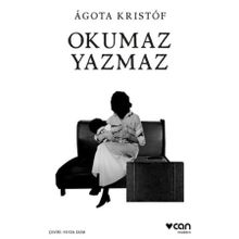 Okumaz Yazmaz - Agota Kristof