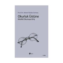 Okurluk Üstüne Nitelikli Okumaya Giriş - Ahmet Nedim Serinsu