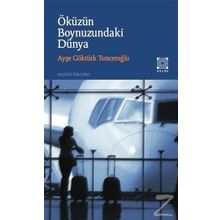 Öküzün Boynuzundaki Dünya - Ayşe Göktürk Tunceroğlu