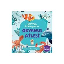 Okyanus Ailesi - Bilgi Dolu İlk Kitaplarım - Kevser Aya - Sincap Kitap Yayınları