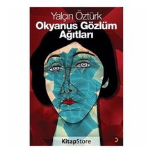 Okyanus Gözlüm Ağıtları - Yalçın Öztürk
