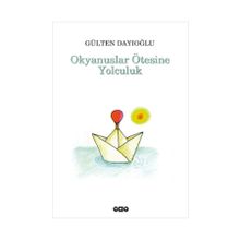 Okyanuslar Ötesine Yolculuk - Gülten Dayıoğlu