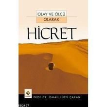 OLAY VE ÖLÇÜ OLARAK HICRET - İSMAİL LÜTFİ ÇAKAN