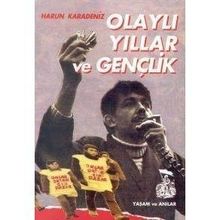 OLAYLI YILLAR VE GENÇLİK - HARUN KARADENIZ