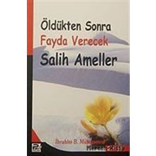 ÖLDÜKTEN SONRA FAYDA VERECEK SALIH AMELLER - İBRAHİM B. MUHAMMED