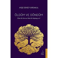 Öldüm ve Döndüm-Ayşe Deniz Yurdakul