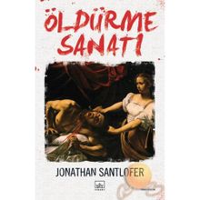 ÖLDÜRME SANATI - JONATHAN SANTLOFER