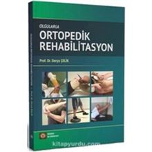 Olgularla Ortopedik Rehabilitasyon - Derya Çelik