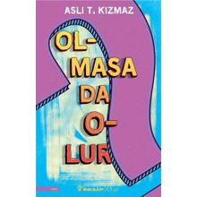Olmasa Da Olur - Aslı T. Kızmaz