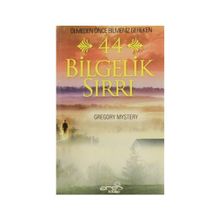 Ölmeden Önce Bilmeniz Gereken 44 Bilgelik Sırrı - Gregory Mystery