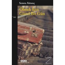 Ölmek İçin Güzel Bir Gün - Semra Aktunç