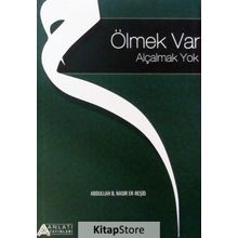 Ölmek Var Alçalmak Yok - Abdullah B. Nasır Er-Reşid