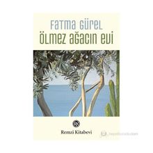 ÖLMEZ AĞACIN EVI - FATMA GÜREL