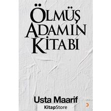 Ölmüş Adamın Kitabı - Usta Maarif