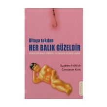 OLTAYA TAKILAN HER BALIK GÜZELDİR - SUSANNE FRÖHLİCH;CONSTANZE KLEIS