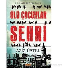 ÖLÜ ÇOCUKLAR ŞEHRI BIR SAVCI BEY POLISIYESI - AZIZ ÜSTEL