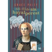 Ölü Dilde Bir Hayalperest - Grace Paley