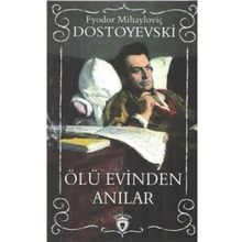ÖLÜ EVINDEN ANILAR - FYODOR MİHAYLOVİÇ DOSTOYEVSKI (ISBN:9799753851144)