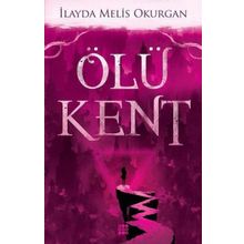 Ölü Kent 1 - İlayda Melis Okurgan